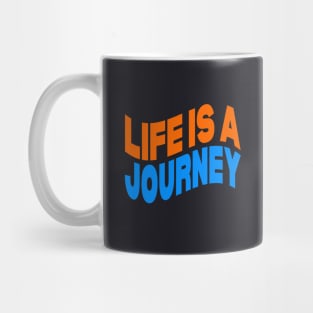 Life is a journey Mug